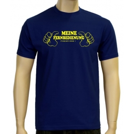 Meine Fernbedienung - Finger weg ! T-Shirt  S M L XL 2XL 3XL 4XL