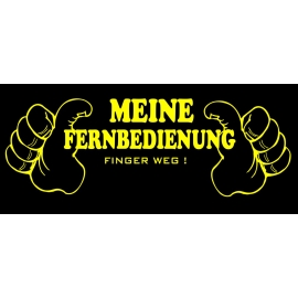 Meine Fernbedienung - Finger weg ! T-Shirt  S M L XL 2XL 3XL 4XL