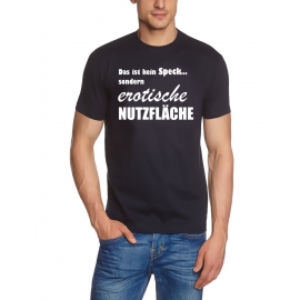 Das ist kein Speck sondern erotische Nutzfläche ! T-Shirt  S M L