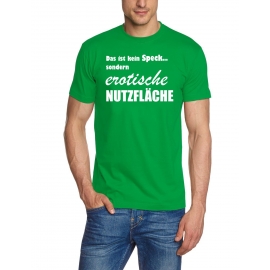 Das ist kein Speck sondern erotische Nutzfläche ! T-Shirt  S M L