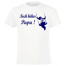 Noch höher Papa ! Schaukeln Kinder T-Shirt Kids Gr.128 - 164 cm