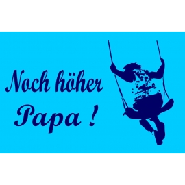 Noch höher Papa ! Schaukeln Kinder T-Shirt Kids Gr.128 - 164 cm