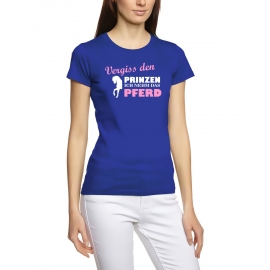 Vergiss den Prinzen - Ich nehm das Pferd ! Girly T-Shirt div. Fa