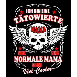 Ich bin eine tätowierte Mama, wie eine normale Mama. Aber viel c