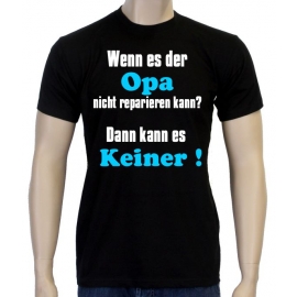 OPA T-Shirt - Wenn es der OPA  nicht reparieren kann ? Dann kann