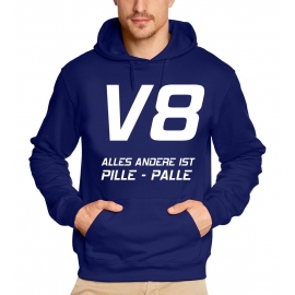 V8 ALLES ANDERE IST PILLE - PALLE ! SWEATSHIRT MIT KAPUZE - HOOD