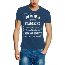 STADTKIND T-Shirt - Lege Dich niemals mit einem STADTKIND an ! Wir kennen Orte, an denen Dich niemand findet ! S M L XL 2XL 3XL 4XL 5XL