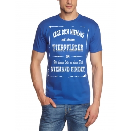 TIERPFLEGER T-Shirt - Lege Dich niemals mit einem TIERPFLEGER an ! Wir kennen Orte, an denen Dich niemand findet ! S M L XL 2XL 3XL 4XL 5XL