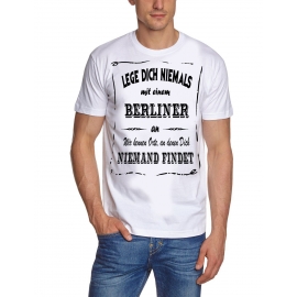 BERLIN T-Shirt - Lege Dich niemals mit einem BERLINER an ! Wir kennen Orte, an denen Dich niemand findet ! S M L XL 2XL 3XL 4XL 5XL