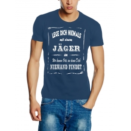 JÄGER T-Shirt - Lege Dich niemals mit einem JÄGER an ! Wir kennen Orte, an denen Dich niemand findet ! S M L XL 2XL 3XL 4XL 5XL