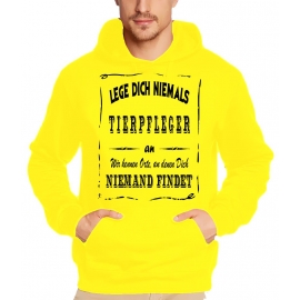 TIERPFLEGER Sweatshirt mit Kapuze Hoodie - Lege Dich niemals mit einem TIERPFLEGER an ! Wir kennen Orte, an denen Dich niemand findet ! S M L XL 2XL 3XL 4XL 5XL