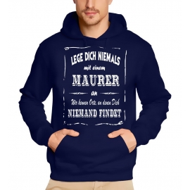 MAURER Sweatshirt mit Kapuze Hoodie - Lege Dich niemals mit einem MAURER an ! Wir kennen Orte, an denen Dich niemand findet ! S M L XL 2XL 3XL 4XL 5XL