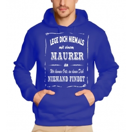 MAURER Sweatshirt mit Kapuze Hoodie - Lege Dich niemals mit einem MAURER an ! Wir kennen Orte, an denen Dich niemand findet ! S M L XL 2XL 3XL 4XL 5XL