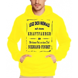 Kraftfahrer Sweatshirt mit Kapuze Hoodie - Lege Dich niemals mit einem Kraftfahrer an ! Wir kennen Orte, an denen Dich niemand findet ! S M L XL 2XL 3XL 4XL 5XL