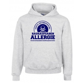 HAUSAUFGABEN ALLERGIE - Vorsicht Gesundheitsgefahr ! Nicht mit Hausaufgaben in Verbindung bringen ! Kinder Sweatshirt mit Kapuze HOODIE Kids Gr.128 - 164 cm