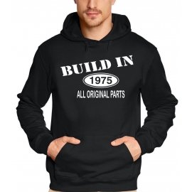 Built In 1975 all original parts !  T-Shirt Geburtstag Jubiläum Birthday S M L XL XXL 3XL 4XL 5XL auch als Sweatshirt mit Kapuze