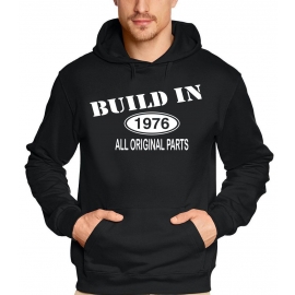 Built In 1976 all original parts !  T-Shirt Geburtstag Jubiläum Birthday S M L XL XXL 3XL 4XL 5XL auch als Sweatshirt mit Kapuze