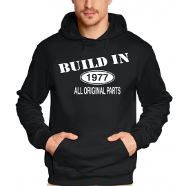 Built In 1977 all original parts !  T-Shirt Geburtstag Jubiläum Birthday S M L XL XXL 3XL 4XL 5XL auch als Sweatshirt mit Kapuze