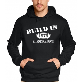 Built In 1979 all original parts !  T-Shirt Geburtstag Jubiläum Birthday S M L XL XXL 3XL 4XL 5XL auch als Sweatshirt mit Kapuze