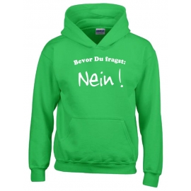 BEVOR DU FRAGST - NEIN ! Kinder Sweatshirt mit Kapuze HOODIE Kids Gr.128 - 164 cm NEIN SAGEN !