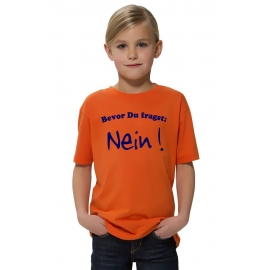 BEVOR DU FRAGST - NEIN ! Kinder T-Shirt Kids Gr.128 - 164 cm NEIN SAGEN !