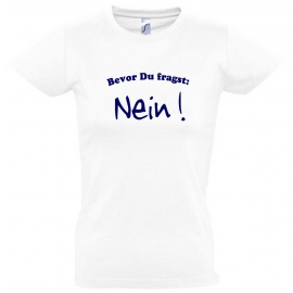 BEVOR DU FRAGST - NEIN ! Kinder T-Shirt Kids Gr.128 - 164 cm NEIN SAGEN !