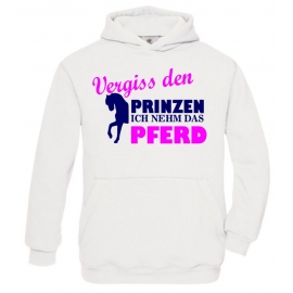 Vergiss den Prinzen ich nehm das Pferd ! Mädchen Reiten Sweatshirt mit Kapuze HOODIE Kids Gr.128 - 164 cm Voltegieren, Springreiten, Reitunterricht, Reiturnier