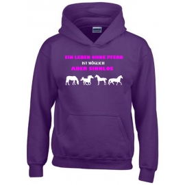 Ein Leben ohne Pferd ist möglich - aber sinnlos ! ! Mädchen Reiten Sweatshirt mit Kapuze HOODIE Kids Gr.128 - 164 cm Voltegieren, Springreiten, Reitunterricht, Reiturnier