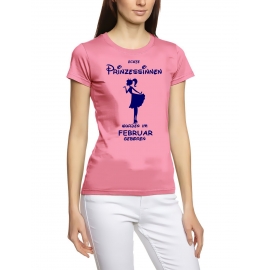 Echte Prinzessinnen wurden im Februar geboren ! Damen - Mädchen Geburtstag T-SHIRT Gr. S M L XL Prinzessin Birthday Party Feiern