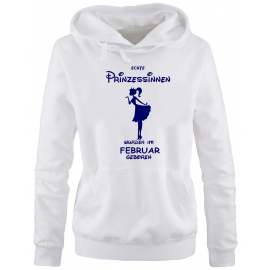 Echte Prinzessinnen wurden im Februar geboren ! Damen - Mädchen Geburtstag HOODIE Sweatshirt mit Kapuze Gr. S M L XL Prinzessin Birthday Party Feiern