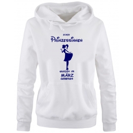 Echte Prinzessinnen wurden im März geboren ! Damen - Mädchen Geburtstag HOODIE Sweatshirt mit Kapuze Gr. S M L XL Prinzessin Birthday Party Feiern