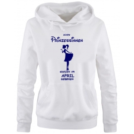 Echte Prinzessinnen wurden im April geboren ! Damen - Mädchen Geburtstag HOODIE Sweatshirt mit Kapuze Gr. S M L XL Prinzessin Birthday Party Feiern