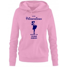 Echte Prinzessinnen wurden im Juni geboren ! Damen - Mädchen Geburtstag HOODIE Sweatshirt mit Kapuze Gr. S M L XL Prinzessin Birthday Party Feiern