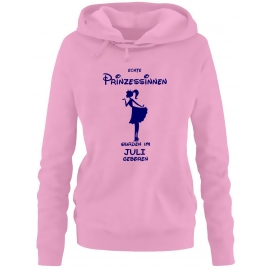 Echte Prinzessinnen wurden im Juli geboren ! Damen - Mädchen Geburtstag HOODIE Sweatshirt mit Kapuze Gr. S M L XL Prinzessin Birthday Party Feiern