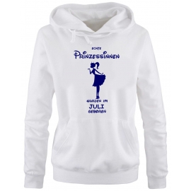 Echte Prinzessinnen wurden im Juli geboren ! Damen - Mädchen Geburtstag HOODIE Sweatshirt mit Kapuze Gr. S M L XL Prinzessin Birthday Party Feiern