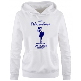 Echte Prinzessinnen wurden im Oktober geboren ! Damen - Mädchen Geburtstag HOODIE Sweatshirt mit Kapuze Gr. S M L XL Prinzessin Birthday Party Feiern