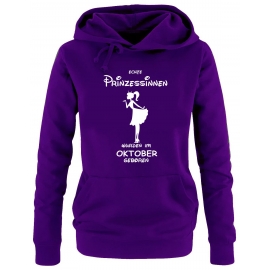 Echte Prinzessinnen wurden im Oktober geboren ! Damen - Mädchen Geburtstag HOODIE Sweatshirt mit Kapuze Gr. S M L XL Prinzessin Birthday Party Feiern