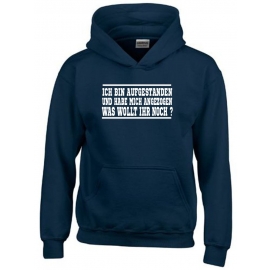 ICH BIN AUFGESTANDEN UND HABE MICH ANGEZOGEN - WAS WOLLT IHR NOCH ? Kinder Sweatshirt mit Kapuze HOODIE Kids Gr.128 - 164 cm LASST MICH IN RUHE !