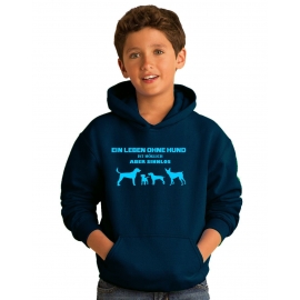 Ein Leben ohne HUND ist möglich - aber sinnlos ! ! Jungen und Mädchen Hunde Sweatshirt mit Kapuze HOODIE Kids Gr.128 - 164 cm Agility Hundeshow Turnier Züchter