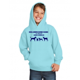 Ein Leben ohne HUND ist möglich - aber sinnlos ! ! Jungen und Mädchen Hunde Sweatshirt mit Kapuze HOODIE Kids Gr.128 - 164 cm Agility Hundeshow Turnier Züchter