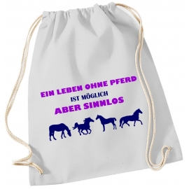 Ein Leben ohne Pferd ist möglich - aber sinnlos ! Gymbag Rucksack Turnbeutel Tasche  Pferde Ponys Mädchen Backpack für Reiterhof, Schule, Sport