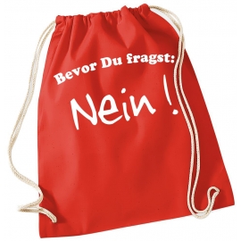 Bevor Du fragst - NEIN ! Gymbag Rucksack Turnbeutel Tasche  Jungen und Mädchen Backpack für Pausenhof, Schule, Sport - NEIN SAGEN !