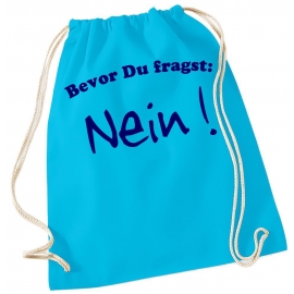 Bevor Du fragst - NEIN ! Gymbag Rucksack Turnbeutel Tasche  Jungen und Mädchen Backpack für Pausenhof, Schule, Sport - NEIN SAGEN !