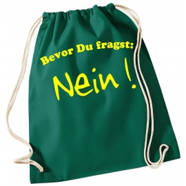 Bevor Du fragst - NEIN ! Gymbag Rucksack Turnbeutel Tasche  Jungen und Mädchen Backpack für Pausenhof, Schule, Sport - NEIN SAGEN !