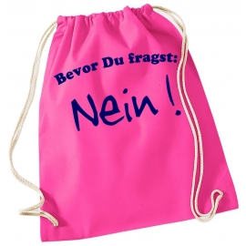 Bevor Du fragst - NEIN ! Gymbag Rucksack Turnbeutel Tasche  Jungen und Mädchen Backpack für Pausenhof, Schule, Sport - NEIN SAGEN !