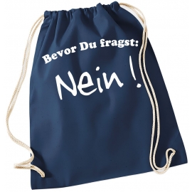 Bevor Du fragst - NEIN ! Gymbag Rucksack Turnbeutel Tasche  Jungen und Mädchen Backpack für Pausenhof, Schule, Sport - NEIN SAGEN !