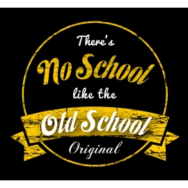 There is No School like Old School ! T-SHIRT oder Sweatshirt Gr.S M L XL XXL 3XL 4XL 5XL Rock´n Roll Party Feiern