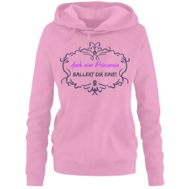 Auch eine Prinzessin ballert Dir eine ! Damen - Mädchen Geburtstag HOODIE Sweatshirt mit Kapuze Gr. S M L XL Prinzessin Birthday Party Feiern