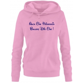 Auch eine Prinzessin ballert Dir eine ! Damen - Mädchen Geburtstag HOODIE Sweatshirt mit Kapuze Gr. S M L XL Prinzessin Birthday Party Feiern