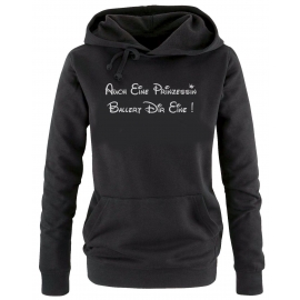 Auch eine Prinzessin ballert Dir eine ! Damen - Mädchen Geburtstag HOODIE Sweatshirt mit Kapuze Gr. S M L XL Prinzessin Birthday Party Feiern